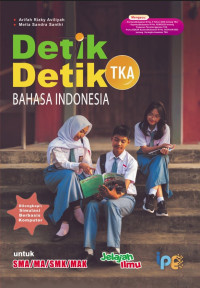 Image of Detik Detik TKA Bahasa Indonesia untuk SMA/SMAK/MAK
