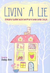 Image of Livin' A Lie hatiku Tidak Bisa Berpura Baik- Baik Saja